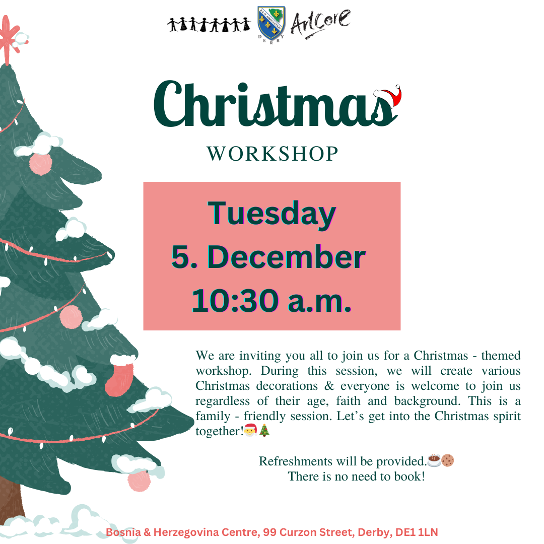 Information about the Christmas Workshop at the Bosnian Centre Derby on 5.December at 10:30am. Everyone is welcome to join, there is no need to book.